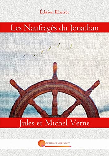 Les Naufragés du Jonathan: En Magellanie von Editions John Galt
