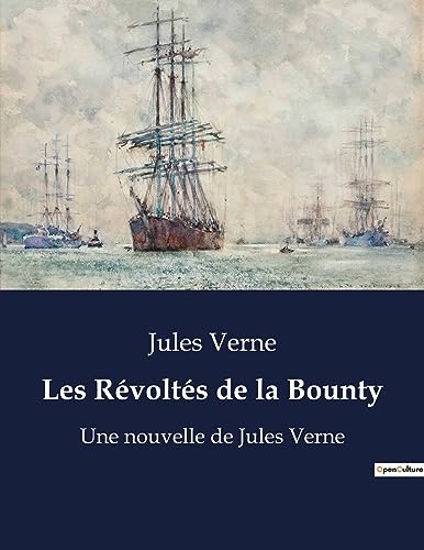 Les Révoltés de la Bounty: Une nouvelle de Jules Verne Les Révoltés de la Bounty: Une nouvelle de Jules Verne