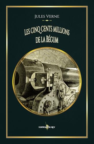 Les cinq cents millions de la Begum: - Edition illustrée par 43 gravures Les cinq cents millions de la Begum: - Edition illustrée par 43 gravures von Editions du Rey
