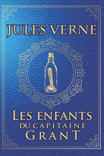 Les enfants du capitaine Grant - Jules Verne: Édition illustrée | Collection Luxe | 592 pages Format 15,24 cm x 22,86 cm Les enfants du capitaine Grant - Jules Verne: Édition illustrée | Collection Luxe | 592 pages Format 15,24 cm x 22,86 cm