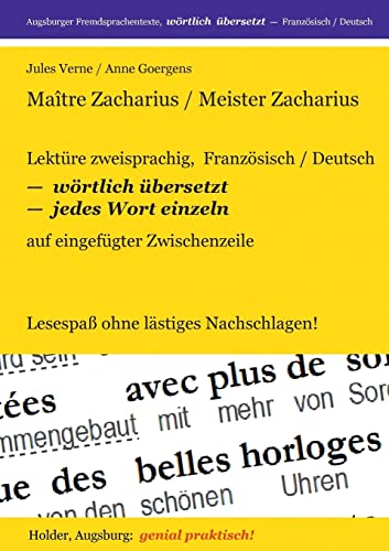 Maitre Zacharius / Meister Zacharius --: Lektüre zweisprachig, Französisch / Deutsch, WÖRTLICH ÜBERSETZT -- jedes Wort einzeln - auf eingefügter ... Fremdsprachentexte -- WÖRTLICH ÜBERSETZT --)