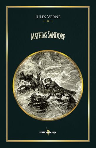 Mathias Sandorf: - Edition illustrée par 111 gravures Mathias Sandorf: - Edition illustrée par 111 gravures von Editions du Rey