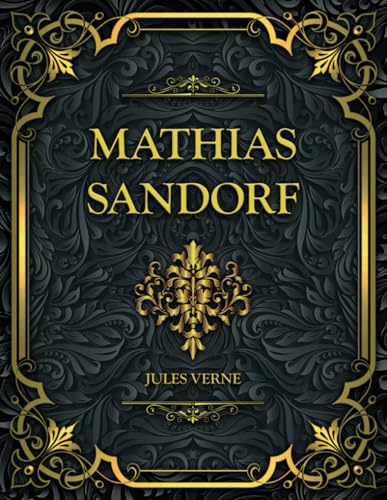 Mathias Sandorf: Jules Verne Mathias Sandorf: Jules Verne von Independently published