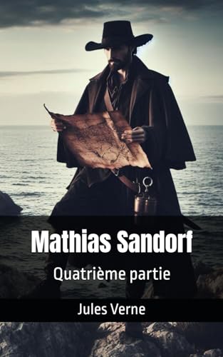 Mathias Sandorf: Quatrième partie Mathias Sandorf: Quatrième partie von Independently published