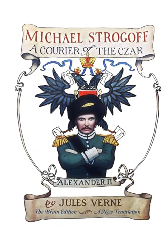 Michael Strogoff: A Courier of the Czar von Bruin Books, LLC