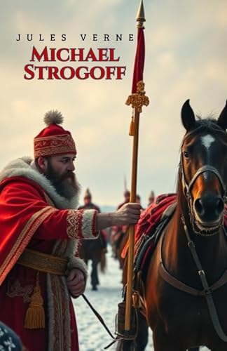 Michael Strogoff: A Thrilling Siberian Adventure Michael Strogoff: A Thrilling Siberian Adventure von Independently published