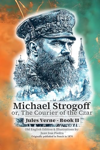 Michael Strogoff: Or, The Courier of the Czar Michael Strogoff: Or, The Courier of the Czar von QuantumDigitalPublishing.io