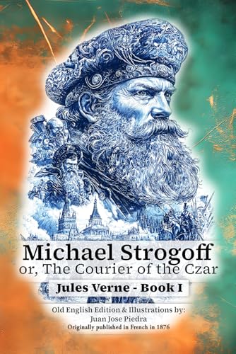 Michael Strogoff: Or, The Courier of the Czar Michael Strogoff: Or, The Courier of the Czar von QuantumDigitalPublishing.io