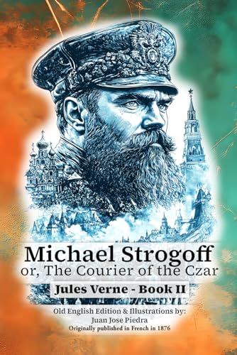 Michael Strogoff: Or, The Courier of the Czar Michael Strogoff: Or, The Courier of the Czar von QuantumDigitalPublishing.io