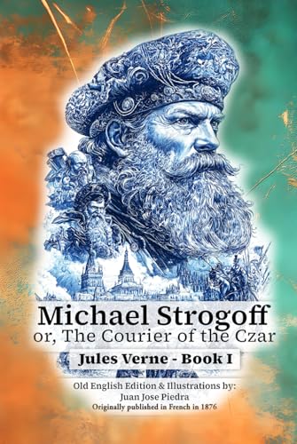 Michael Strogoff: or, The Courier of the Czar Michael Strogoff: or, The Courier of the Czar von QuantumDigitalPublishing.io