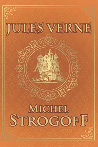 Michel Strogoff - Jules Verne: Édition illustrée | Ivan Ogareff | 336 pages Format 15,24 cm x 22,86 cm Michel Strogoff - Jules Verne: Édition illustrée | Ivan Ogareff | 336 pages Format 15,24 cm x 22,86 cm