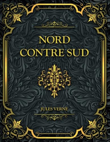 Nord contre sud: Jules Verne Nord contre sud: Jules Verne von Independently published