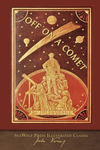 Off on a Comet (SeaWolf Press Illustrated Classic): With 100 Illustrations von SeaWolf Press