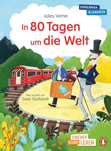 Penguin JUNIOR – Einfach selbst lesen: Kinderbuchklassiker – In 80 Tagen um die Welt: Einfach selbst lesen ab 7 Jahren Penguin JUNIOR – Einfach selbst lesen: Kinderbuchklassiker – In 80 Tagen um die Welt: Einfach selbst lesen ab 7 Jahren