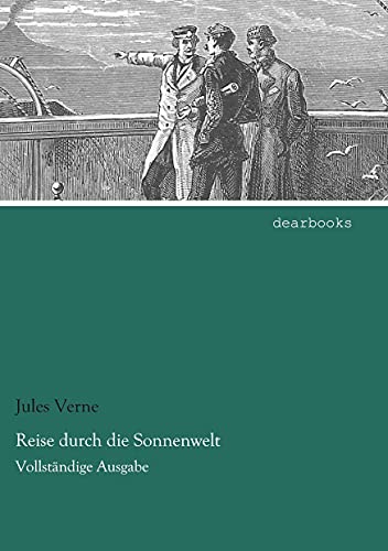 Reise durch die Sonnenwelt: Vollstaendige Ausgabe: Vollständige Ausgabe Reise durch die Sonnenwelt: Vollstaendige Ausgabe: Vollständige Ausgabe