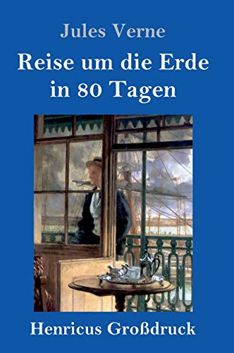 Reise um die Erde in 80 Tagen (Großdruck) von Henricus