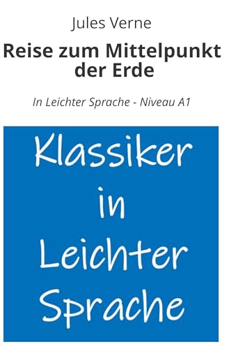 Reise zum Mittelpunkt der Erde: In Leichter Sprache - Niveau A1 (Klassiker in leichter Sprache) von tolino media