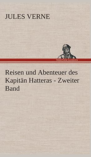 Reisen und Abenteuer des Kapitän Hatteras - Zweiter Band