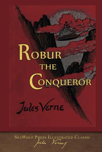 Robur the Conqueror (SeaWolf Press Illustrated Classic) von SeaWolf Press