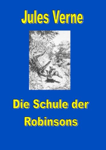 Schule der Robinsons Schule der Robinsons von epubli