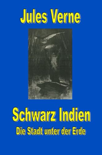 Schwarz Indien. Die Stadt unter der Erde (Jules Vernes außergewöhnliche Reiseromane) von epubli