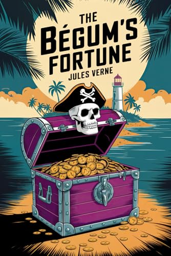 The Begum's Fortune: A New Translation in Modern Accessible English The Begum's Fortune: A New Translation in Modern Accessible English von Independently published