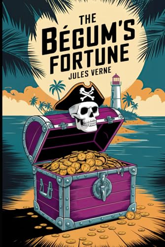 The Begum's Fortune: A New Translation in Modern Accessible English The Begum's Fortune: A New Translation in Modern Accessible English von Independently published