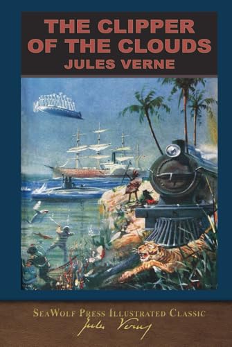 The Clipper of the Clouds (SeaWolf Press Illustrated Classic): SeaWolf Press Illustrated Classic von SeaWolf Press