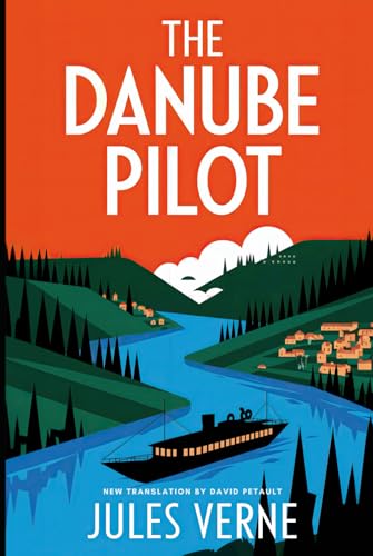 The Danube Pilot: A New Translation in Modern Accessible English The Danube Pilot: A New Translation in Modern Accessible English von Independently published