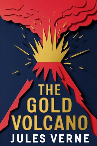The Gold Volcano: A New Translation The Gold Volcano: A New Translation von Independently published