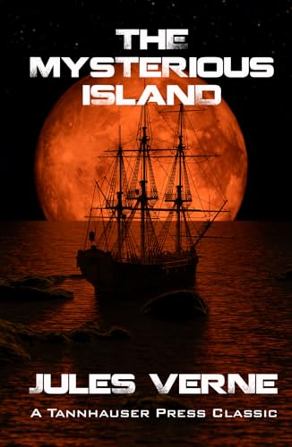 The Mysterious Island The Mysterious Island von Tannhauser Press