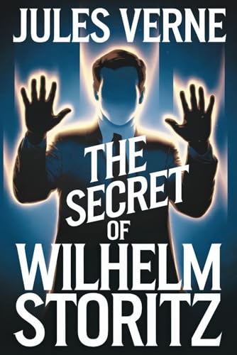 The Secret of Wilhelm Storitz (The Invisible Man): A New Translation von Independently published