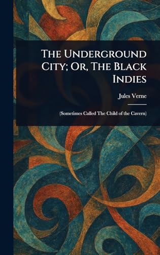 The Underground City; Or, The Black Indies The Underground City; Or, The Black Indies von Anson Street Press
