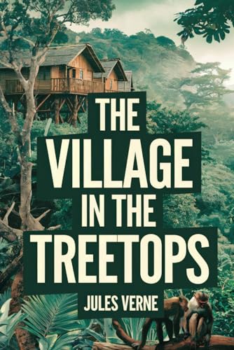 The Village in the Treetops: A New Translation The Village in the Treetops: A New Translation von Independently published