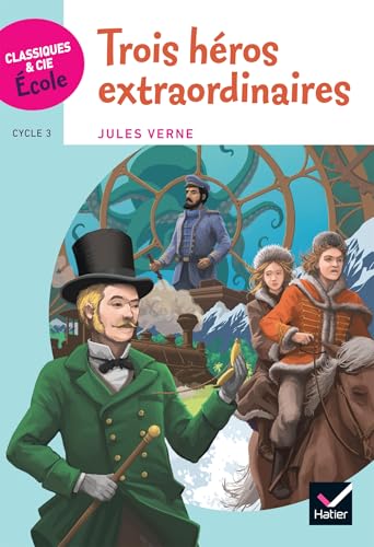 Trois heros extraordinaires: Cycle 3