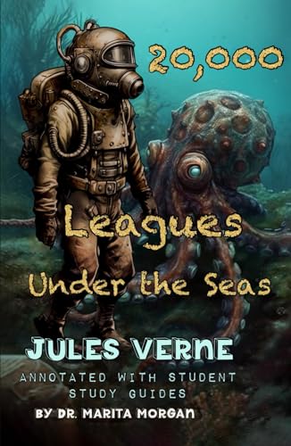 Twenty Thousand Leagues Under The Seas: Annotated with Unique Study Guides