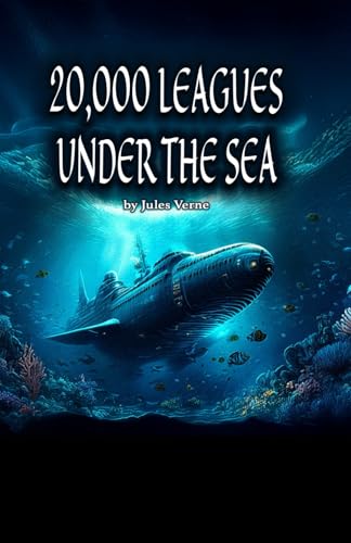 Twenty Thousand Leagues Under the Sea: A Journey with Captain Nemo Twenty Thousand Leagues Under the Sea: A Journey with Captain Nemo von Independently published