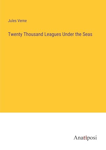 Twenty Thousand Leagues Under the Seas von Anatiposi Verlag