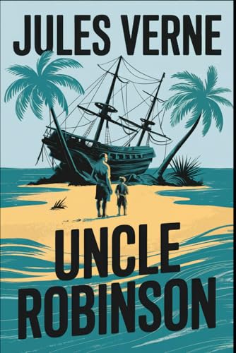Uncle Robinson: A New Translation Uncle Robinson: A New Translation von Independently published