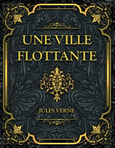 Une Ville flottante: Jules Verne Une Ville flottante: Jules Verne von Independently published