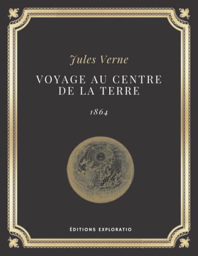 VOYAGE AU CENTRE DE LA TERRE | JULES VERNE: Texte intégral (Annoté d'une biographie) von Independently published