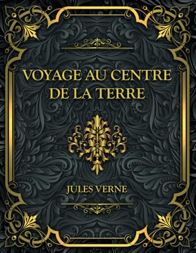 Voyage au centre de la Terre: Jules Verne Voyage au centre de la Terre: Jules Verne von Independently published