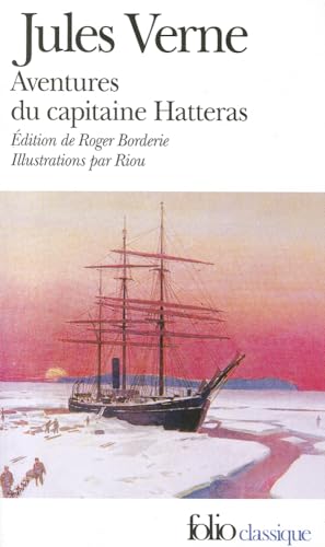 Voyages et Aventures du capitaine Hatteras : Les Anglais au pôle nord ; Le Désert de glace (Folio (Gallimard))