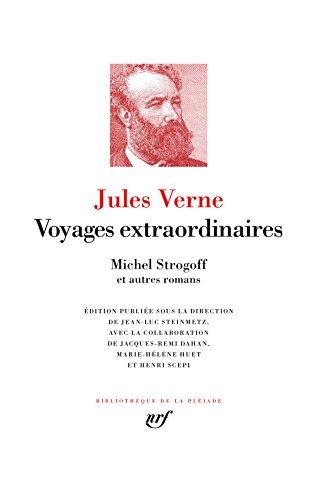 Voyages extraordinaires - Michel Strogoff et autres romans: MICHEL STROGOFF ET AUTRES ROMANS Voyages extraordinaires - Michel Strogoff et autres romans: MICHEL STROGOFF ET AUTRES ROMANS