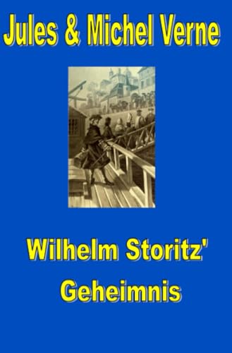 Wilhelm Storitz' Geheimnis: DE (Jules Vernes außergewöhnliche Reiseromane) von epubli