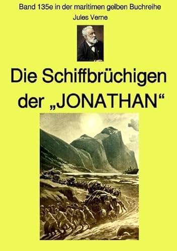 maritime gelbe Reihe bei Jürgen Ruszkowski / Die Schiffbrüchigen der „JONATHAN“ - Band 135e in der maritimen gelben Buchreihe - Farbseiten - bei ... Band 135e in der maritimen gelben Buchreihe maritime gelbe Reihe bei Jürgen Ruszkowski / Die Schiffbrüchigen der „JONATHAN“ - Band 135e in der maritimen gelben Buchreihe - Farbseiten - bei ... Band 135e in der maritimen gelben Buchreihe