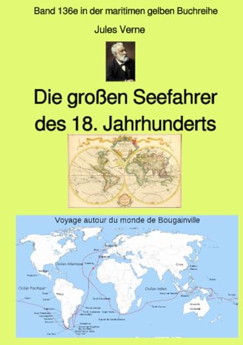Die großen Seefahrer des 18. Jahrhunderts - Band 136e in der maritimen gelben Buchreihe bei Jürgen Ruszkowski: Band 136e in der maritimen gelben Buchreihe (maritime gelbe Reihe bei Jürgen Ruszkowski) Die großen Seefahrer des 18. Jahrhunderts - Band 136e in der maritimen gelben Buchreihe bei Jürgen Ruszkowski: Band 136e in der maritimen gelben Buchreihe (maritime gelbe Reihe bei Jürgen Ruszkowski)