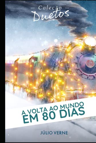 A Volta ao Mundo em 80 Dias (Coleção Duetos) von Independently published