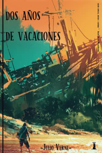 Dos años de vacaciones: Edición completa, anotada e ilustrada von Independently published