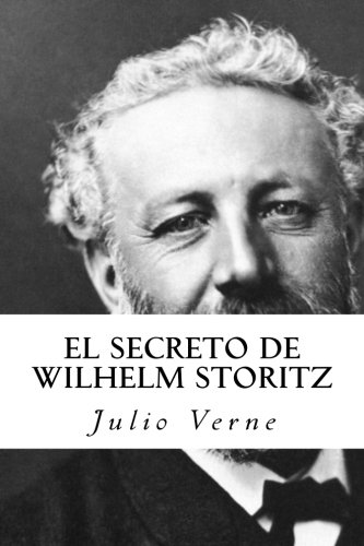 El secreto de Wilhelm Storitz El secreto de Wilhelm Storitz von CreateSpace Independent Publishing Platform